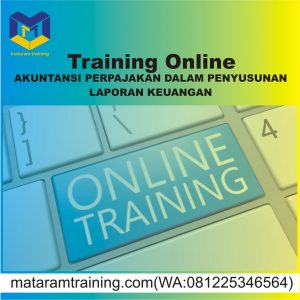 TRAINING ONLINE AKUNTANSI PERPAJAKAN DALAM PENYUSUNAN LAPORAN KEUANGAN