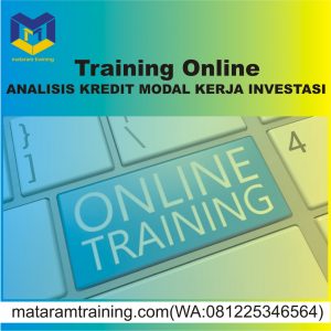 TRAINING ONLINE ANALISIS KREDIT MODAL KERJA INVESTASI