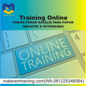 TRAINING ONLINE POKOK-POKOK KATALIS PADA PUPUK INDUSTRI & PETROKIMIA