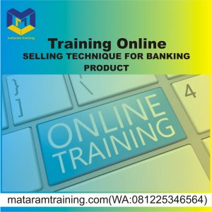 TRAINING ONLINE SELLING TECHNIQUE FOR BANKING PRODUCT