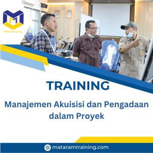 TRAINING MANAJEMEN AKUISISI DAN PENGADAAN DALAM PROYEK