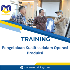 TRAINING PENGELOLAAN KUALITAS DALAM OPERASI PRODUKSI