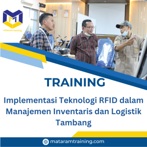 TRAINING IMPLEMENTASI TEKNOLOGI RFID DALAM MANAJEMEN INVENTARIS DAN LOGISTIK TAMBANG