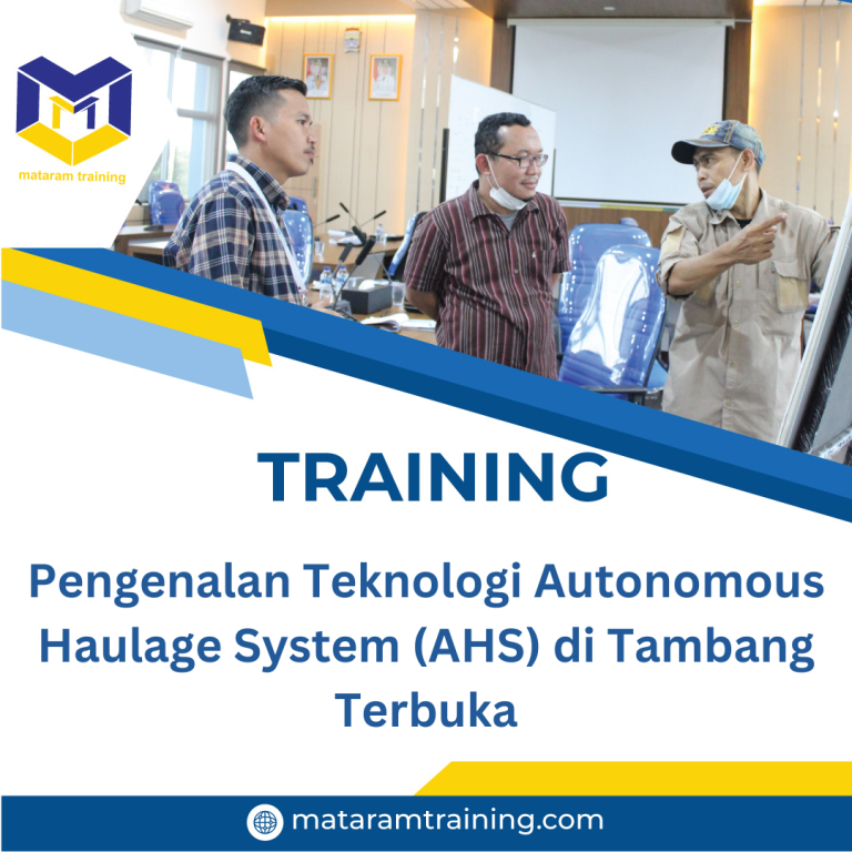 TRAINING PENGENALAN TEKNOLOGI AUTONOMOUS HAULAGE SYSTEM (AHS) DI TAMBANG TERBUKA