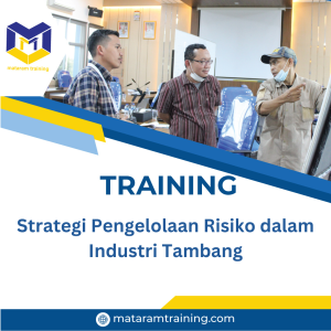 TRAINING STRATEGI PENGELOLAAN RISIKO DALAM INDUSTRI TAMBANG