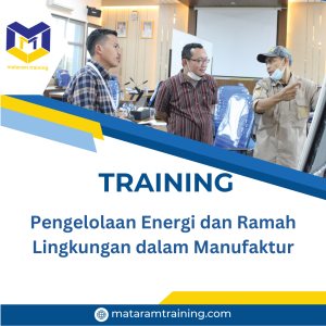 TRAINING PENGELOLAAN ENERGI DAN RAMAH LINGKUNGAN DALAM MANUFAKTUR