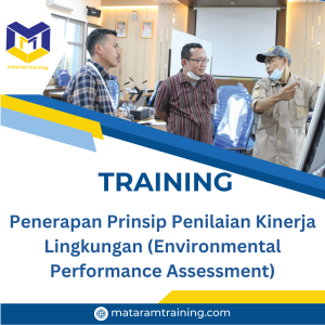 TRAINING PENERAPAN PRINSIP PENILAIAN KINERJA LINGKUNGAN (ENVIRONMENTAL PERFORMANCE ASSESSMENT)