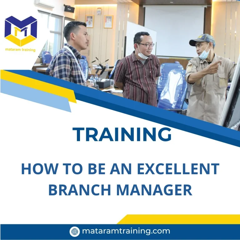 TRAINING HOW TO BE AN EXCELLENT BRANCH MANAGER