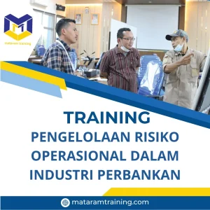 TRAINING PENGELOLAAN RISIKO OPERASIONAL DALAM INDUSTRI PERBANKAN